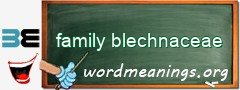 WordMeaning blackboard for family blechnaceae